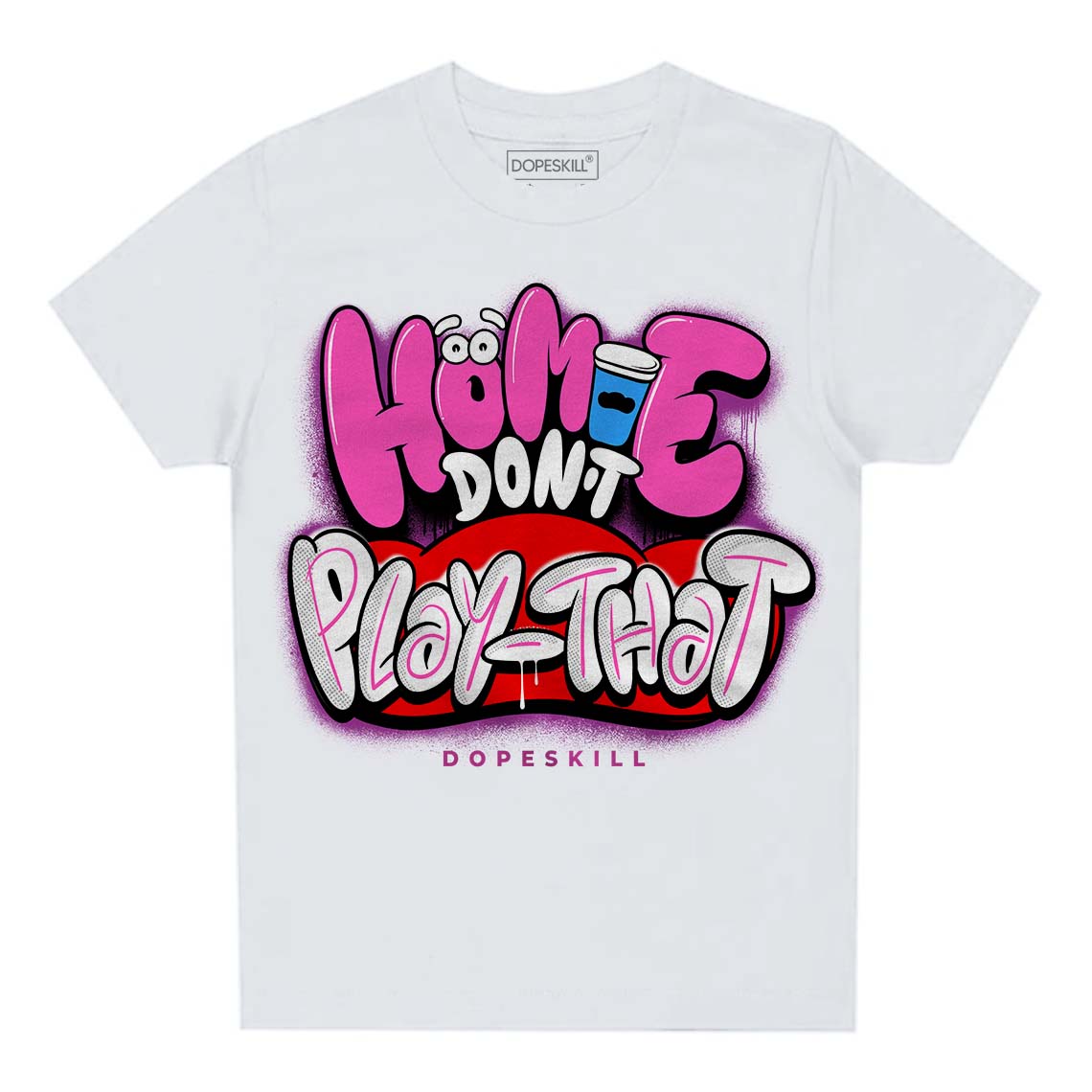 Jordan 4 GS “Hyper Violet” DopeSkill Toddler Kids T-shirt Homie Don't Play That Graphic Streetwear - White