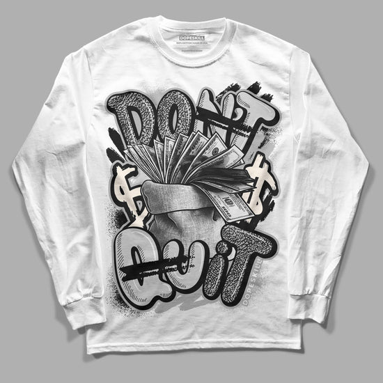 Jordan 3 “Off Noir” DopeSkill Long Sleeve T-Shirt Don't Quit Graphic Streetwear - White