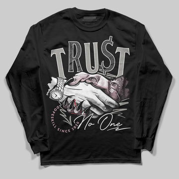 Air Max 95 OG “Pink Foam” DopeSkill Long Sleeve T-Shirt Trust No One Graphic Streetwear - Black