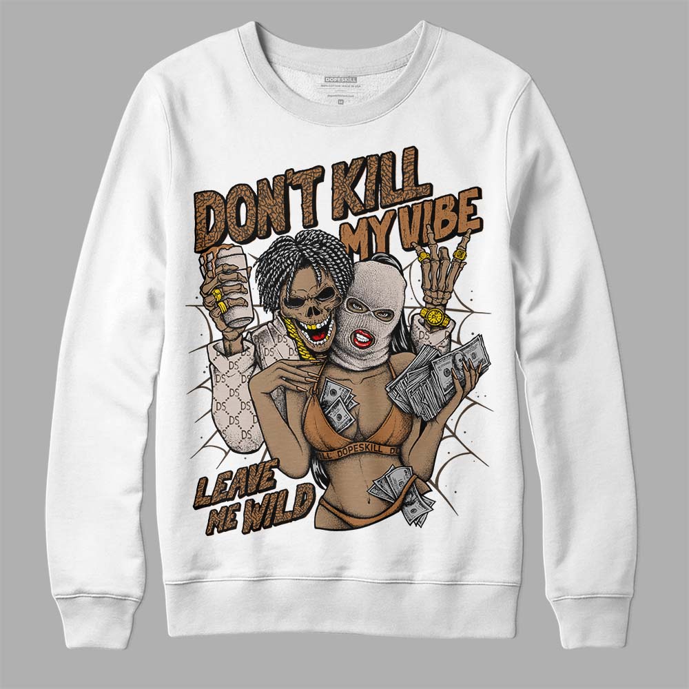 Jordan 3 Retro Palomino DopeSkill Sweatshirt Don't Kill My Vibe Graphic Streetwear - White 