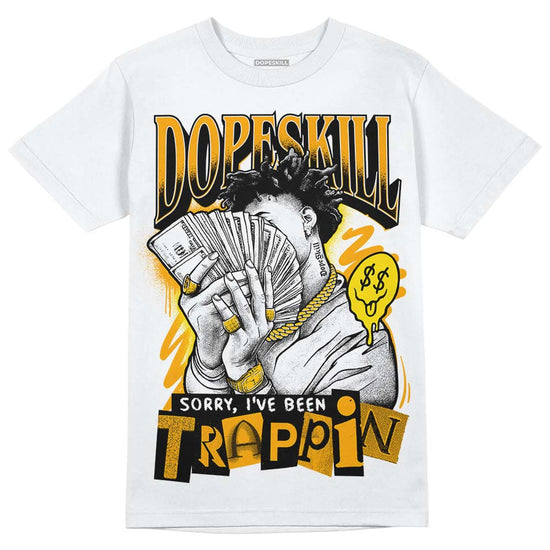 Jordan 12 Retro Black Taxi DopeSkill T-Shirt Sorry I've Been Trappin Graphic Streetwear - White