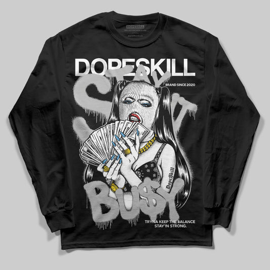 Jordan 10 OG “Steel” DopeSkill Long Sleeve T-Shirt Stay It Busy Graphic Streetwear - black