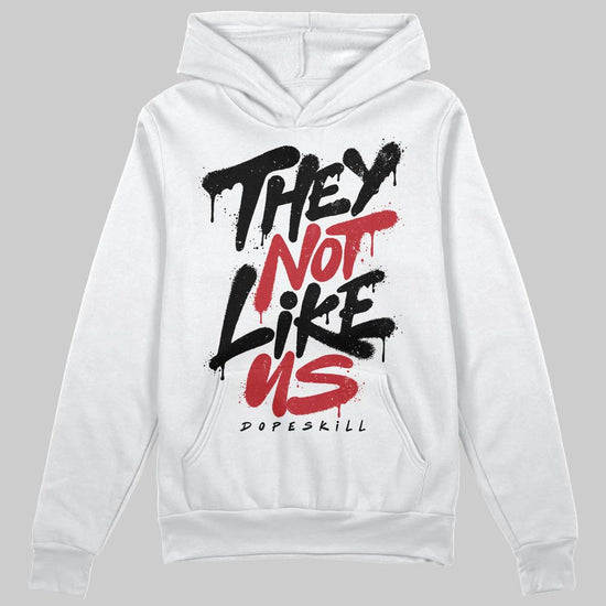 Jordan 4 “Flight Club” DopeSkill Hoodie Sweatshirt They Not Like Us Graphic Streetwear - White