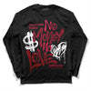 Jordan 1 Retro High '85 OG Metallic Burgundy DopeSkill Long Sleeve T-Shirt No Money No Love Typo Graphic Streetwear - Black