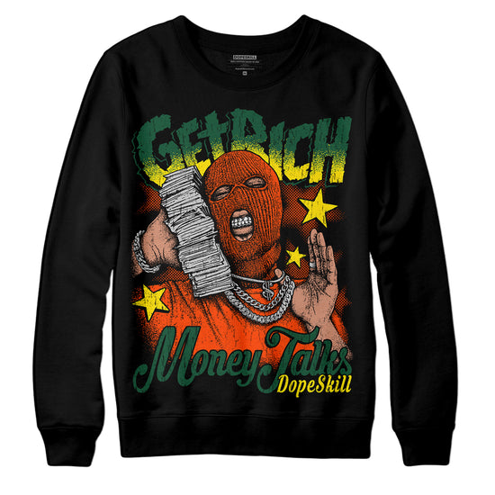 Dunk Low Team Dark Green Orange DopeSkill Sweatshirt Get Rich Graphic Streetwear - Black