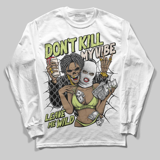 Jordan 5 “Luminous Green” DopeSkill Long Sleeve T-Shirt Don't Kill My Vibe Graphic Streetwear - White 