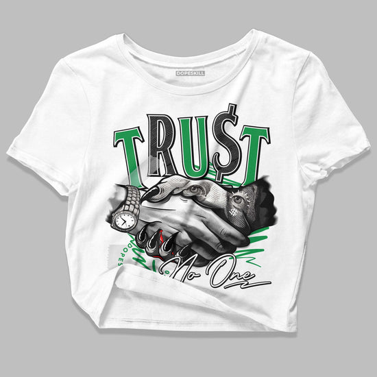 Jordan 3 WMNS “Lucky Green” DopeSkill Women's Crop Top Trust No One Graphic Streetwear - White 