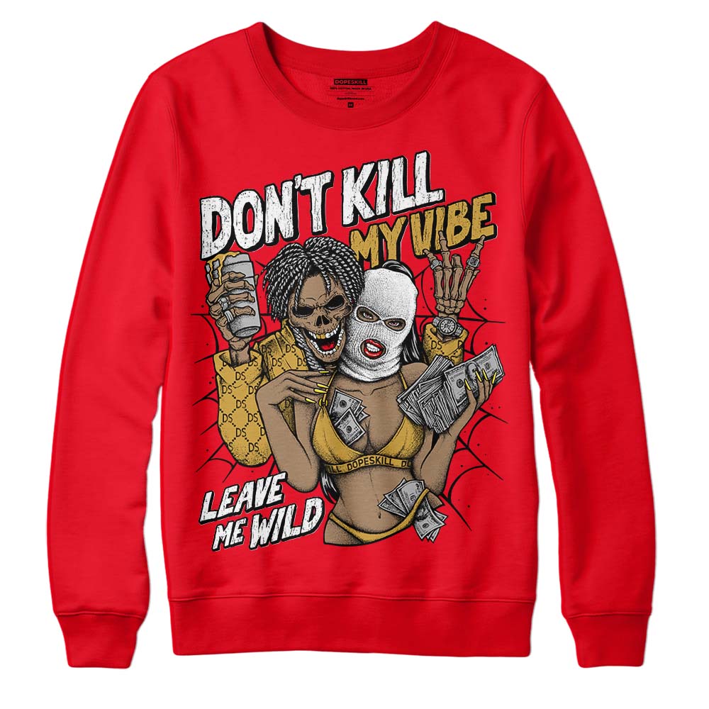 Jordan 4 Red Thunder DopeSkill Red Sweatshirt Don't Kill My Vibe Graphic Streetwear 