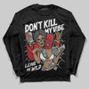 Jordan 11 Retro Low Bred (2025) DopeSkill Long Sleeve T-Shirt Don't Kill My Vibe Graphic Streetwear - Black