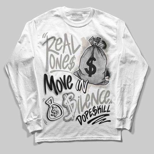 Jordan 3 Retro Pure Money DopeSkill Long Sleeve T-Shirt Real Ones Move In Silence Graphic Streetwear - White