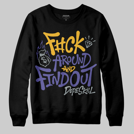 Jordan 4 Retro Lakers DopeSkill Sweatshirt F#ck Around And Find Out Graphic Streetwear - black