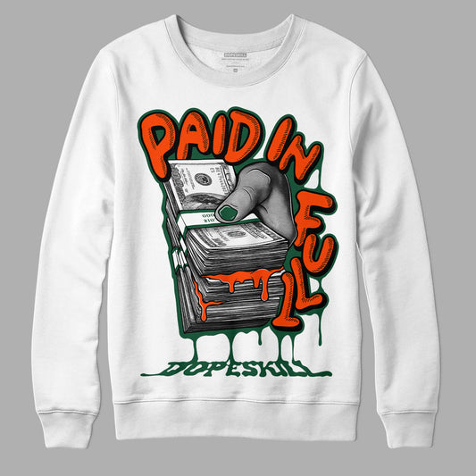 Dunk Low Team Dark Green Orange DopeSkill Sweatshirt Paid In Full Graphic Streetwear - White 