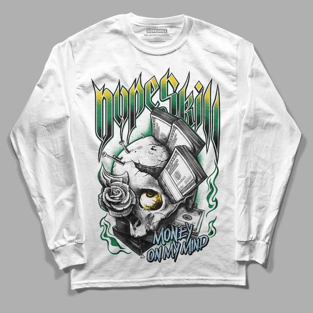 Jordan 5 “Lucky Green” DopeSkill Long Sleeve T-Shirt Money On My Mind Graphic Streetwear - White