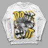 Jordan 4 Tour Yellow Thunder DopeSkill Long Sleeve T-Shirt Don't Quit Graphic Streetwear - White