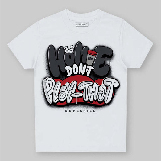 Jordan 3 Retro Black Cat DopeSkill Toddler Kids T-shirt Homie Don't Play That Graphic Streetwear - White