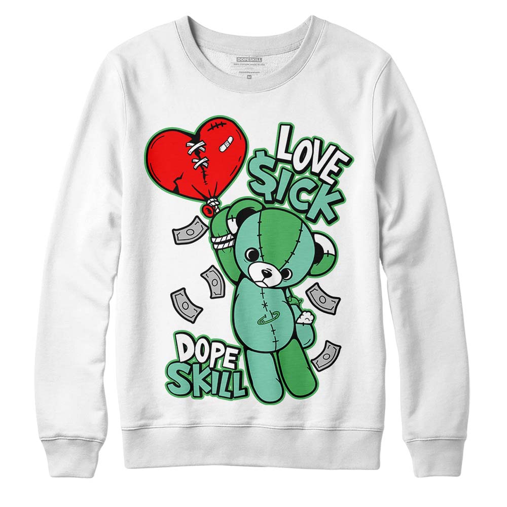 Jordan 1 High OG Green Glow DopeSkill Sweatshirt Love Sick Graphic Streetwear - White