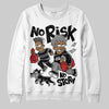 Jordan 4 “Black Cat” (2025) DopeSkill Sweatshirt No Risk No Story Graphic Streetwear - White