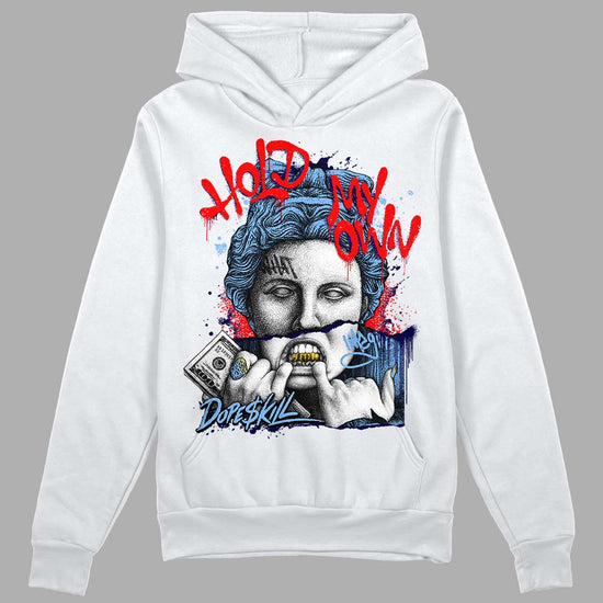 Jordan 9 Powder Blue DopeSkill Hoodie Sweatshirt Hold My Own Graphic Streetwear - White 