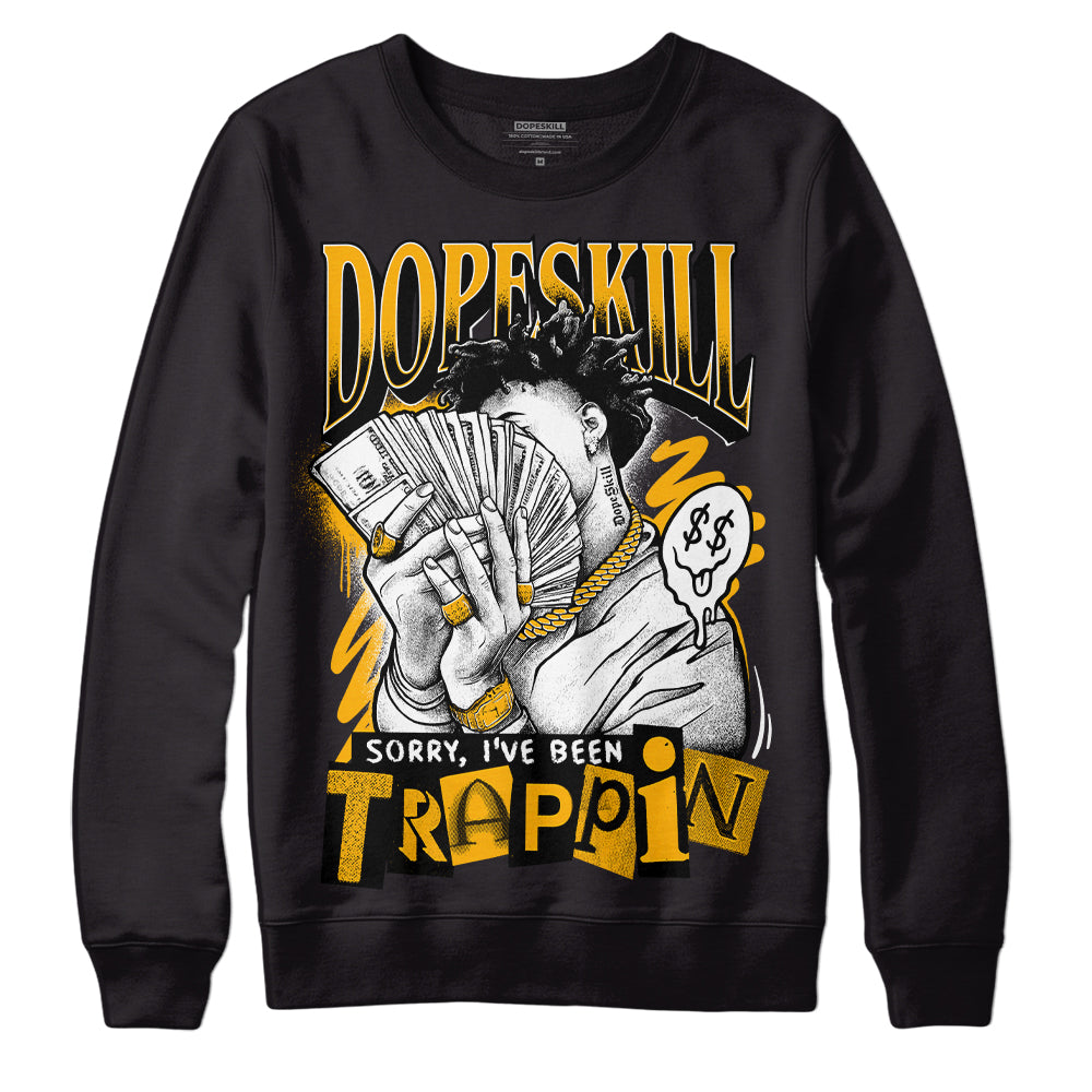 Dunk Low Championship Goldenrod DopeSkill Sweatshirt Sorry I've Been Trappin Graphic Streetwear - Black 