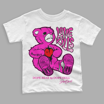 Dunk Low GS “Active Fuchsia” DopeSkill Toddler Kids T-shirt Love Kills Graphic Streetwear - White