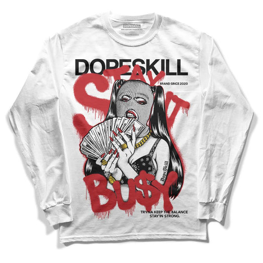 Jordan 12 “Red Taxi” DopeSkill Long Sleeve T-Shirt Stay It Busy Graphic Streetwear - White