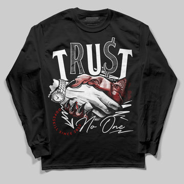 Jordan 11 “Bred Velvet” DopeSkill Long Sleeve T-Shirt Trust No One Graphic Streetwear - Black