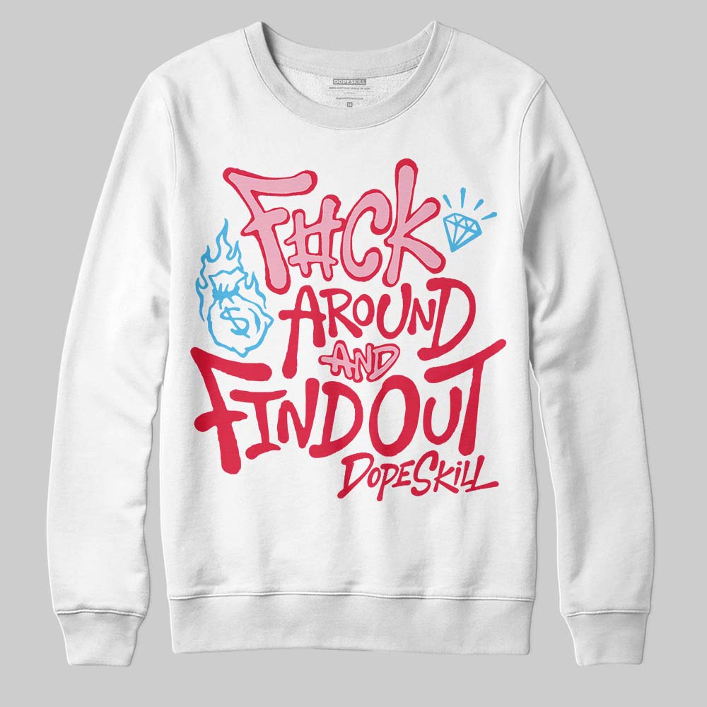 Dunk Low Valentine's Day (2026) DopeSkill Sweatshirt F#ck Around And Find Out Graphic Streetwear - White