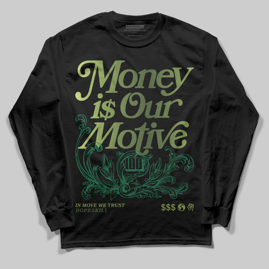 Foamposite Pro 'Pine Green' DopeSkill Long Sleeve T-Shirt Money Is Our Motive Typo Graphic Streetwear - Black