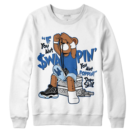 Jordan 11 Low “Space Jam” DopeSkill Sweatshirt If You Aint Graphic Streetwear - White