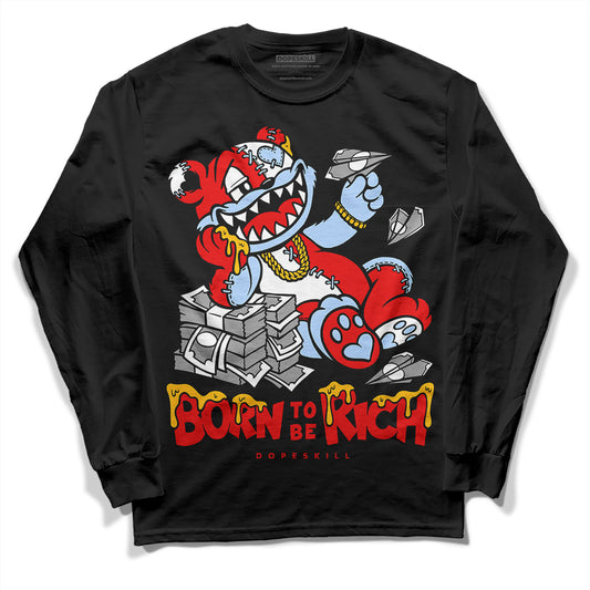 Jordan 11 Retro Cherry DopeSkill Long Sleeve T-Shirt Born To Be Rich Graphic Streetwear - Black