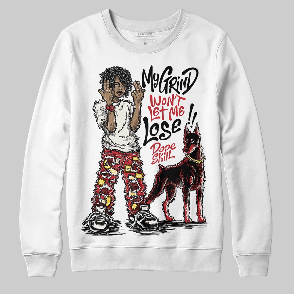 Jordan 4 “Flight Club” DopeSkill Sweatshirt My Grind Won't Let Me Lose Graphic Streetwear - White