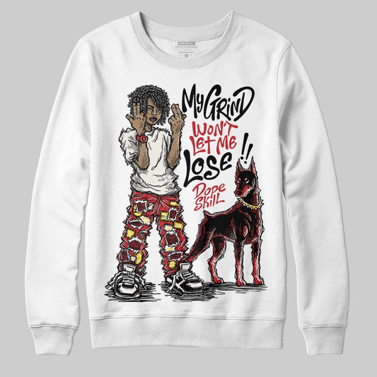 Jordan 4 “Flight Club” DopeSkill Sweatshirt My Grind Won't Let Me Lose Graphic Streetwear - White