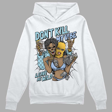 Jordan 13 “Blue Grey” DopeSkill Hoodie Sweatshirt Don't Kill My Vibe Graphic Streetwear - White 