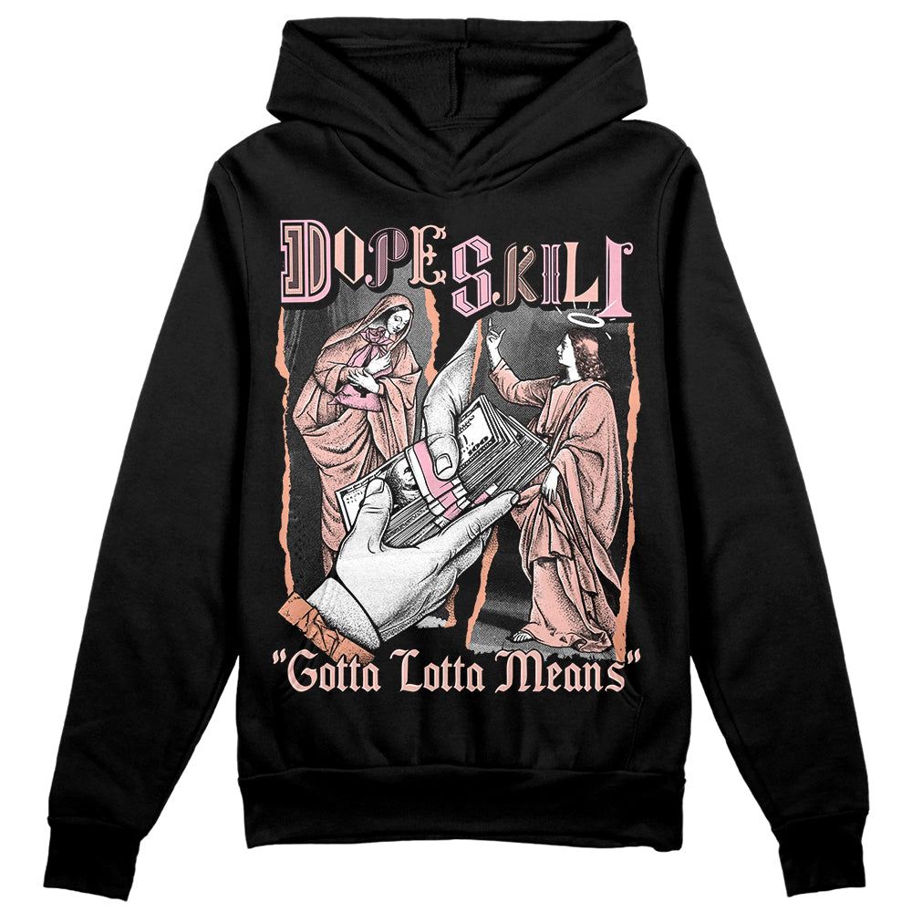 Jordan 11 Low “Legend Pink” DopeSkill Hoodie Sweatshirt Gotta Lotta Means Graphic Streetwear - Black