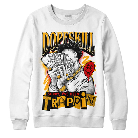 Jordan 7 Citrus DopeSkill Sweatshirt Sorry I've Been Trappin Graphic Streetwear - White 