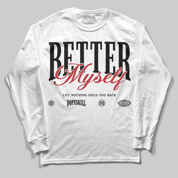 Jordan 4 “Flight Club” DopeSkill Long Sleeve T-Shirt Better Myself Graphic Streetwear - White 