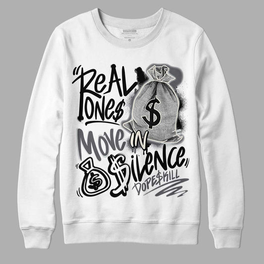 Jordan 1 Retro Low OG Black Cement DopeSkill Sweatshirt Real Ones Move In Silence Graphic Streetwear - White