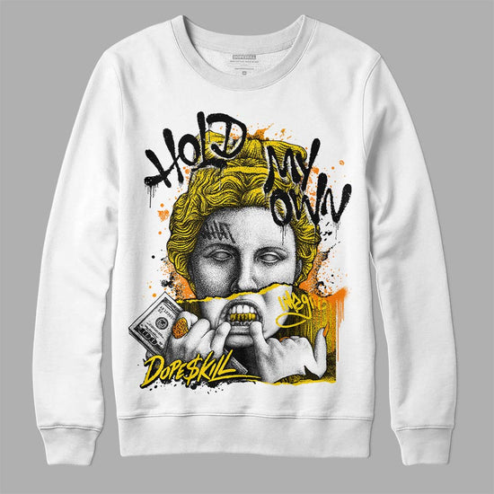 Jordan 6 “Yellow Ochre” DopeSkill Sweatshirt Hold My Own Graphic Streetwear - White