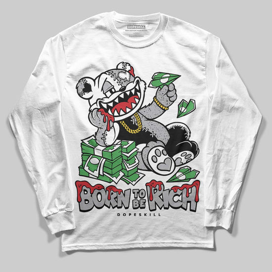 Jordan 4 OG “White Cement” DopeSkill Long Sleeve T-Shirt Born To Be Rich Graphic Streetwear - White