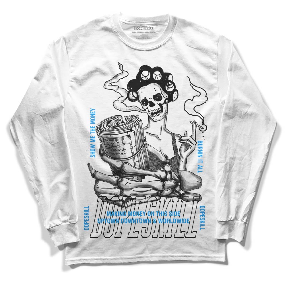 Jordan 6 “Reverse Oreo” DopeSkill Long Sleeve T-Shirt Show Me The Money Graphic Streetwear - WHite