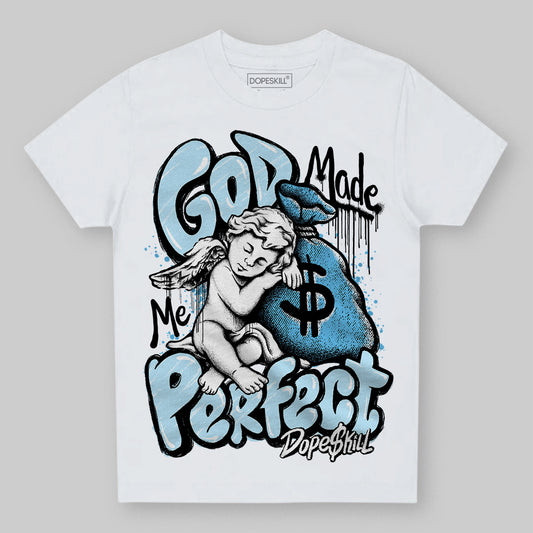 Jordan 11 Retro Legend Blue DopeSkill Toddler Kids T-shirt God Made Me Perfect Graphic Streetwear - White