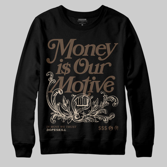A Ma Maniére x Air Jordan 4 “Dark Mocha” DopeSkill Sweatshirt Money Is Our Motive Typo Graphic Streetwear - Black