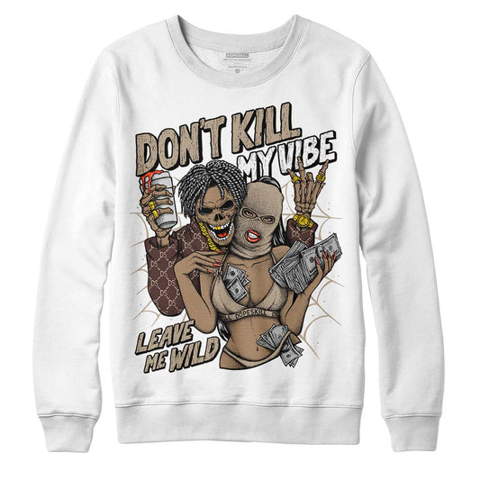 Jordan 1 High OG “Latte” DopeSkill Sweatshirt Don't Kill My Vibe Graphic Streetwear - White