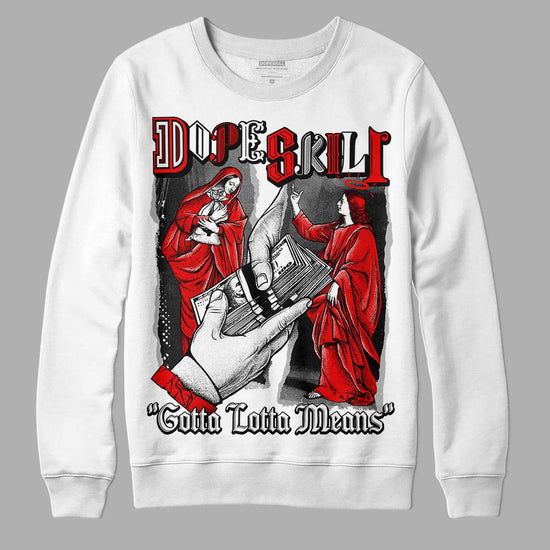 Black and White Sneakers DopeSkill Sweatshirt Gotta Lotta Means Graphic Streetwear - White 