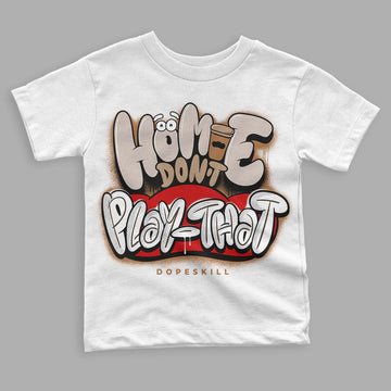 Jordan 3 Retro Palomino DopeSkill Toddler Kids T-shirt Homie Don't Play That Graphic Streetwear - White