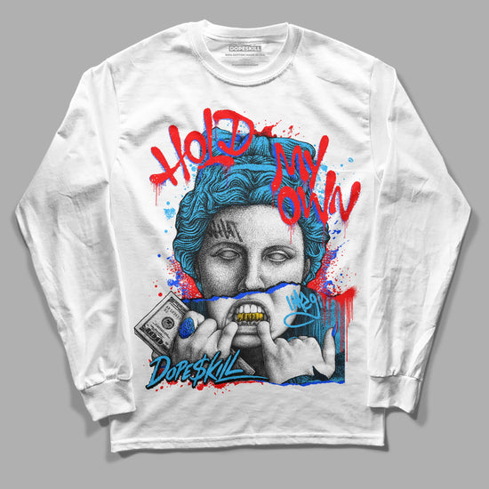 Jordan 2 Low "University Blue" DopeSkill Long Sleeve T-shirt Hold My Own Graphic Streetwear - White