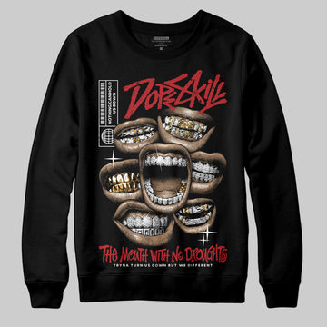 Jordan 1 Retro High OG Black Toe Reimagined DopeSkill Sweatshirt The Mouth With No Droughts Graphic Streetwear - Black