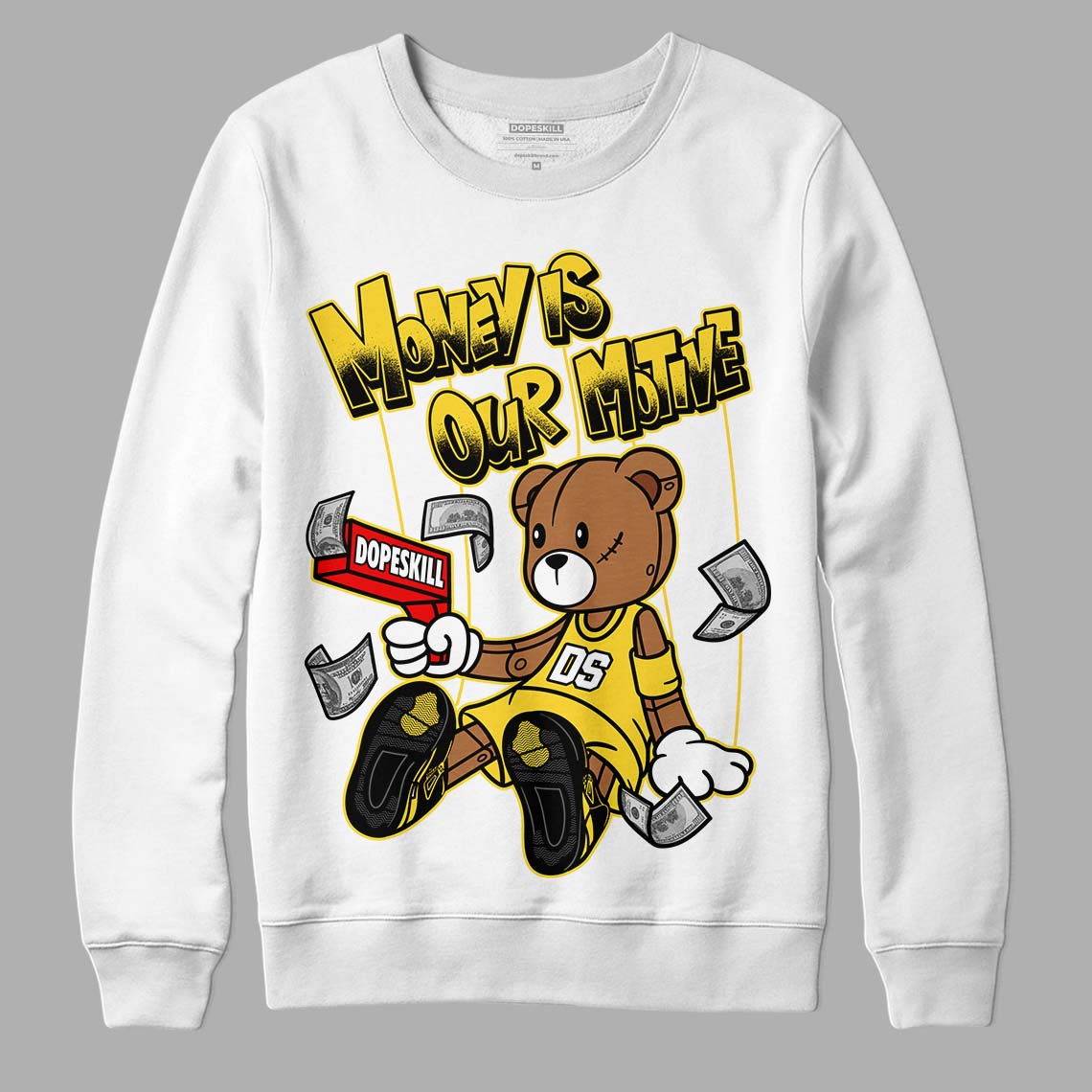 Jordan 4 Tour Yellow Thunder DopeSkill Sweatshirt Money Is Our Motive Bear Graphic Streetwear - White