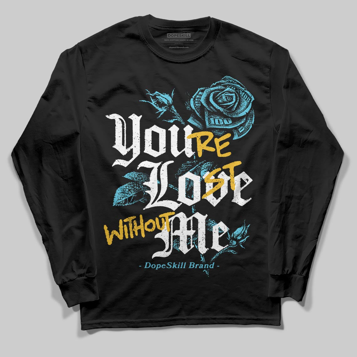 Jordan 11 Retro Gamma Blue (2025) DopeSkill Long Sleeve T-Shirt You’re Lost Without Me Graphic Streetwear - black