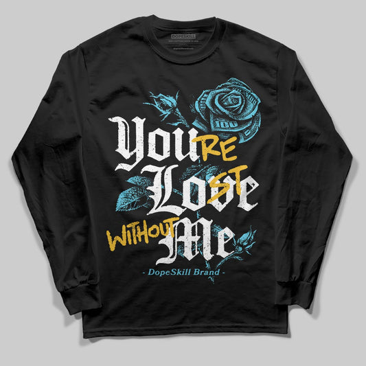 Jordan 11 Retro Gamma Blue (2025) DopeSkill Long Sleeve T-Shirt You’re Lost Without Me Graphic Streetwear - black